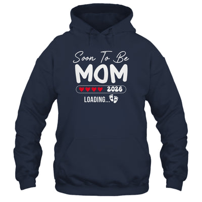 Soon To Be Mom 2026 Loading Promoted To Mom Est 2026 Shirt & Hoodie | siriusteestore