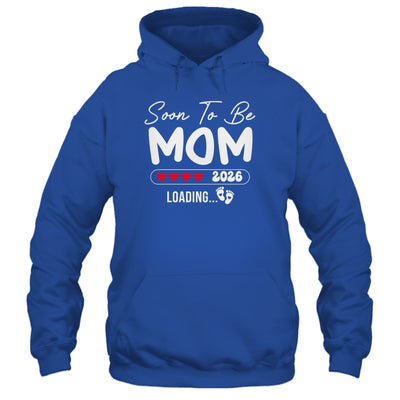 Soon To Be Mom 2026 Loading Promoted To Mom Est 2026 Shirt & Hoodie | siriusteestore