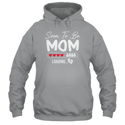 Soon To Be Mom 2026 Loading Promoted To Mom Est 2026 Shirt & Hoodie | siriusteestore