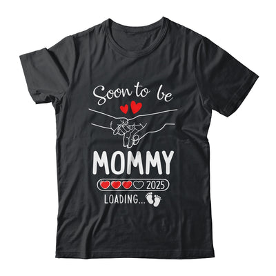 Soon To Be Mommy 2025 Loading Pregnancy Announcement Mommy Shirt & Tank Top | siriusteestore