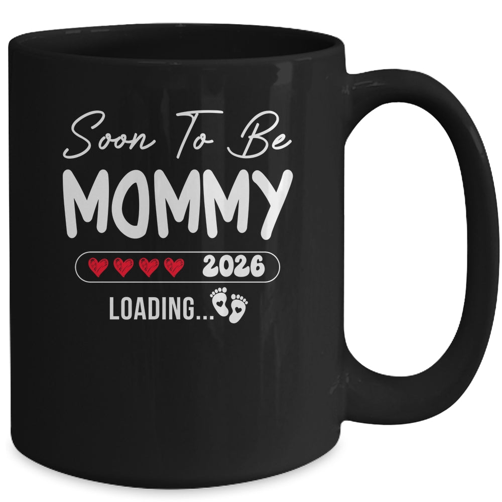 Soon To Be Mommy 2026 Loading Promoted To Mommy Est 2026 Mug | siriusteestore