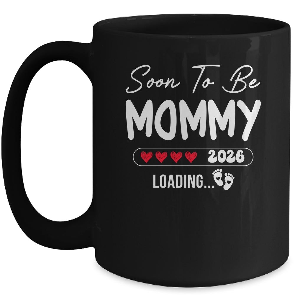 Soon To Be Mommy 2026 Loading Promoted To Mommy Est 2026 Mug | siriusteestore