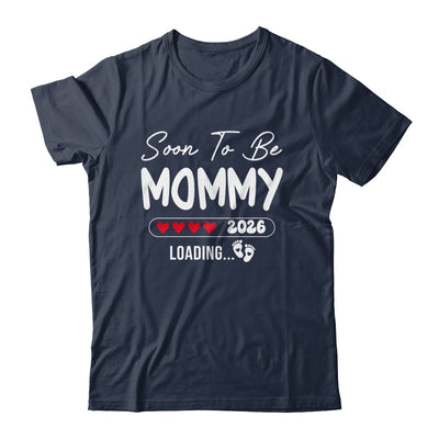 Soon To Be Mommy 2026 Loading Promoted To Mommy Est 2026 Shirt & Hoodie | siriusteestore