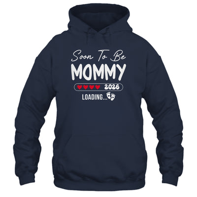 Soon To Be Mommy 2026 Loading Promoted To Mommy Est 2026 Shirt & Hoodie | siriusteestore