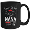 Soon To Be Nana 2025 Loading Pregnancy Announcement Nana Mug | siriusteestore