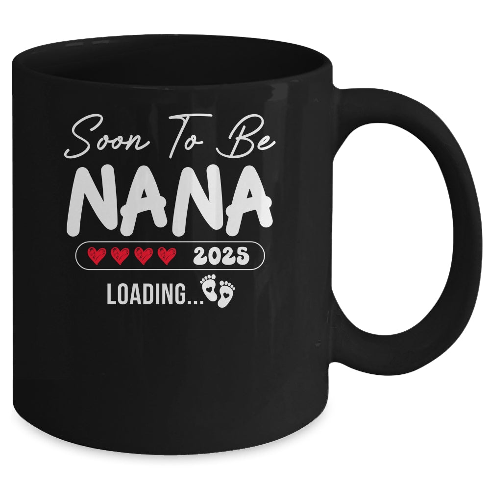Soon To Be Nana 2025 Loading Promoted To Nana Est 2025 Mug | siriusteestore