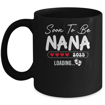Soon To Be Nana 2025 Loading Promoted To Nana Est 2025 Mug | siriusteestore