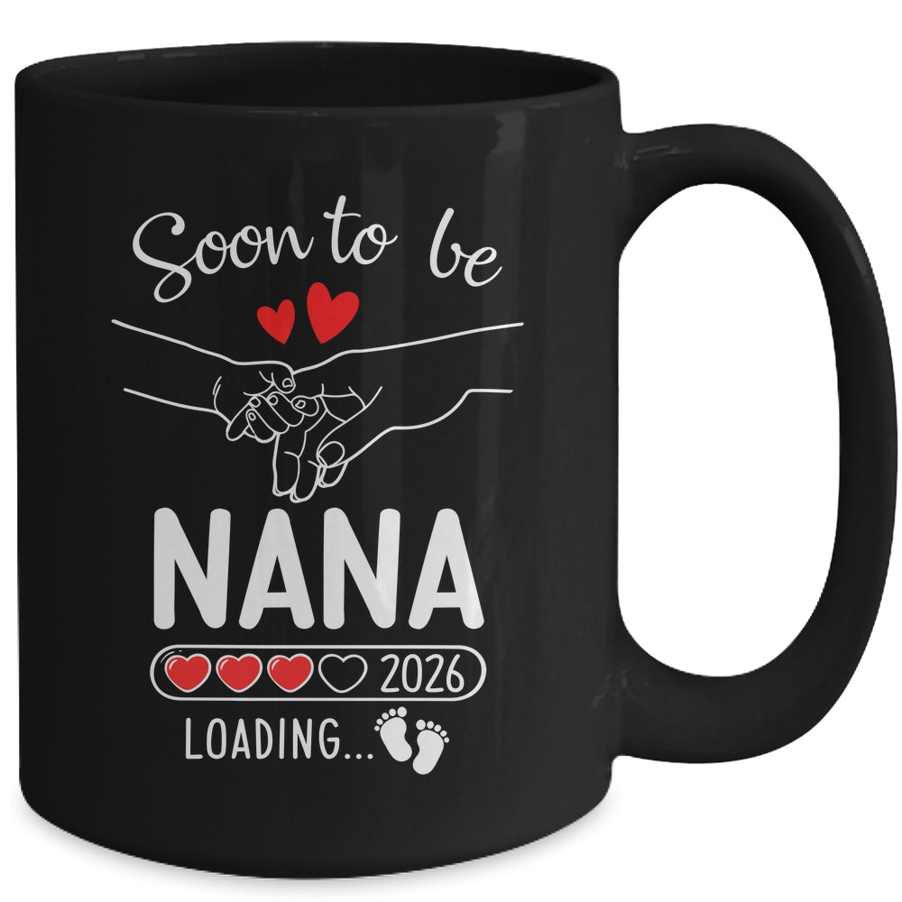 Soon To Be Nana 2026 Loading Pregnancy Announcement Nana Mug | siriusteestore