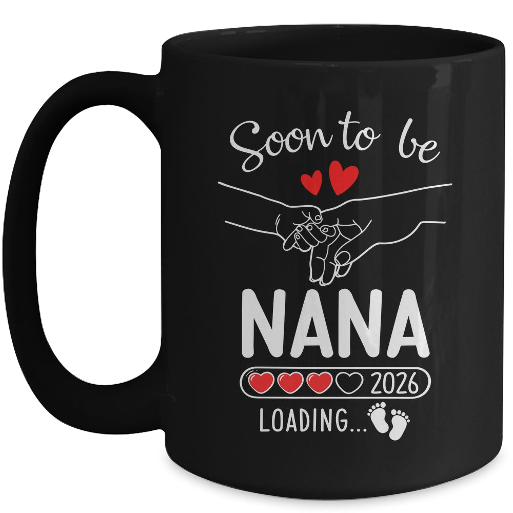 Soon To Be Nana 2026 Loading Pregnancy Announcement Nana Mug | siriusteestore