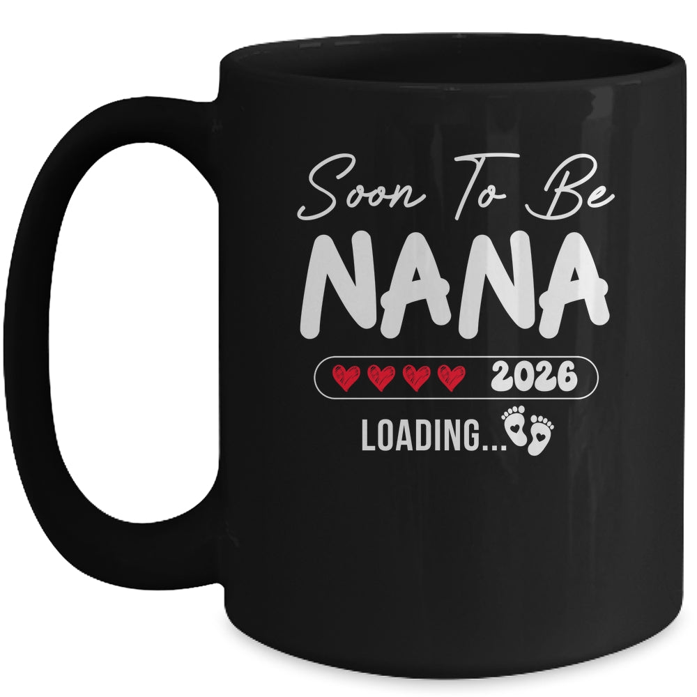 Soon To Be Nana 2026 Loading Promoted To Nana Est 2026 Mug | siriusteestore