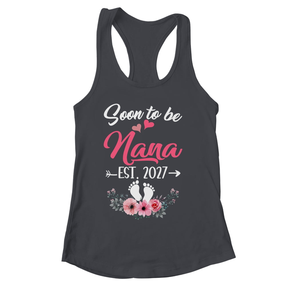 Soon To Be Nana Est 2027 Mothers Day First Time Nana Shirt & Tank Top | siriusteestore