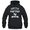Soon To Be Pap Pap 2025 Fathers Day First Time Pap Pap Shirt & Hoodie | siriusteestore
