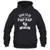 Soon To Be Pap Pap 2026 Fathers Day First Time Pap Pap Shirt & Hoodie | siriusteestore