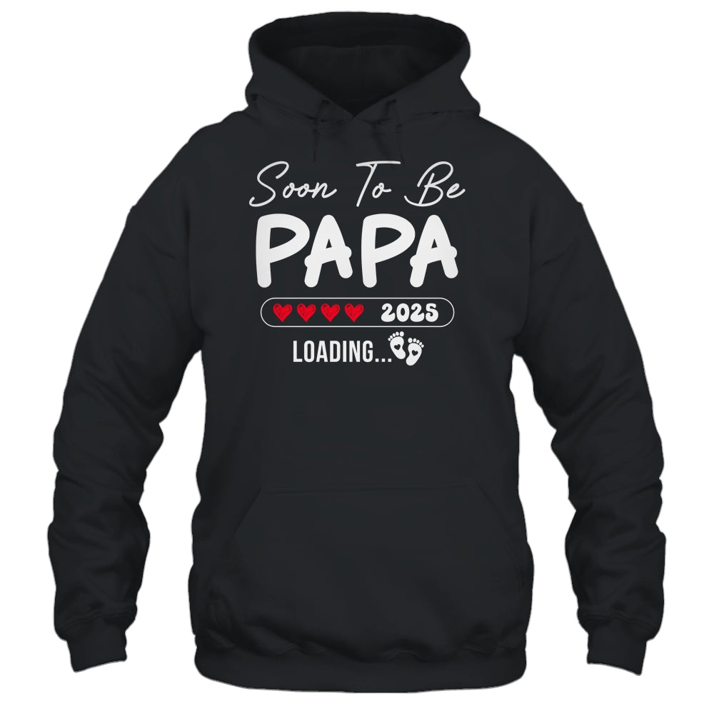 Soon To Be Papa 2025 Loading Promoted To Papa Est 2025 Shirt & Hoodie | siriusteestore