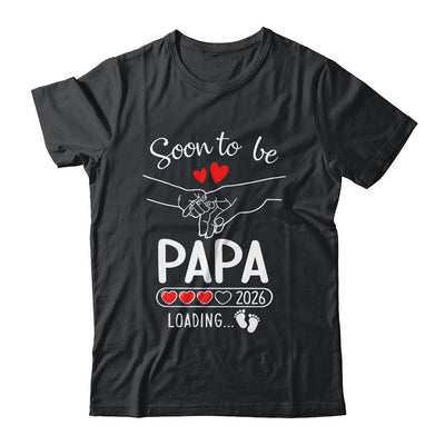 Soon To Be Papa 2026 Loading Pregnancy Announcement Papa Shirt & Hoodie | siriusteestore