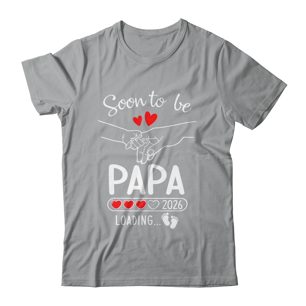 Soon To Be Papa 2026 Loading Pregnancy Announcement Papa Shirt & Hoodie | siriusteestore