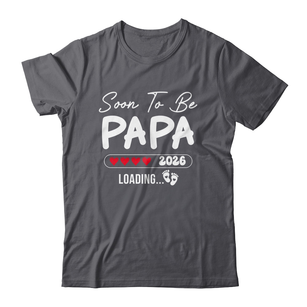 Soon To Be Papa 2026 Loading Promoted To Papa Est 2026 Shirt & Hoodie | siriusteestore