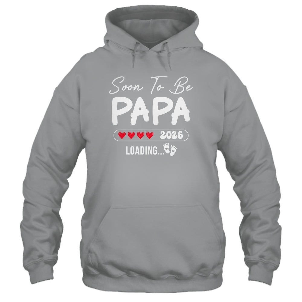Soon To Be Papa 2026 Loading Promoted To Papa Est 2026 Shirt & Hoodie | siriusteestore