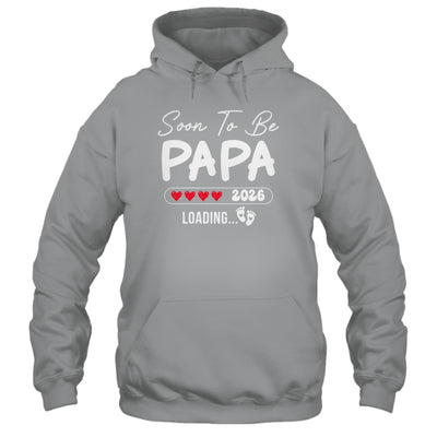 Soon To Be Papa 2026 Loading Promoted To Papa Est 2026 Shirt & Hoodie | siriusteestore