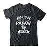 Soon To Be Papaw 2026 Fathers Day First Time Papaw Shirt & Hoodie | siriusteestore