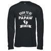 Soon To Be Papaw 2026 Fathers Day First Time Papaw Shirt & Hoodie | siriusteestore