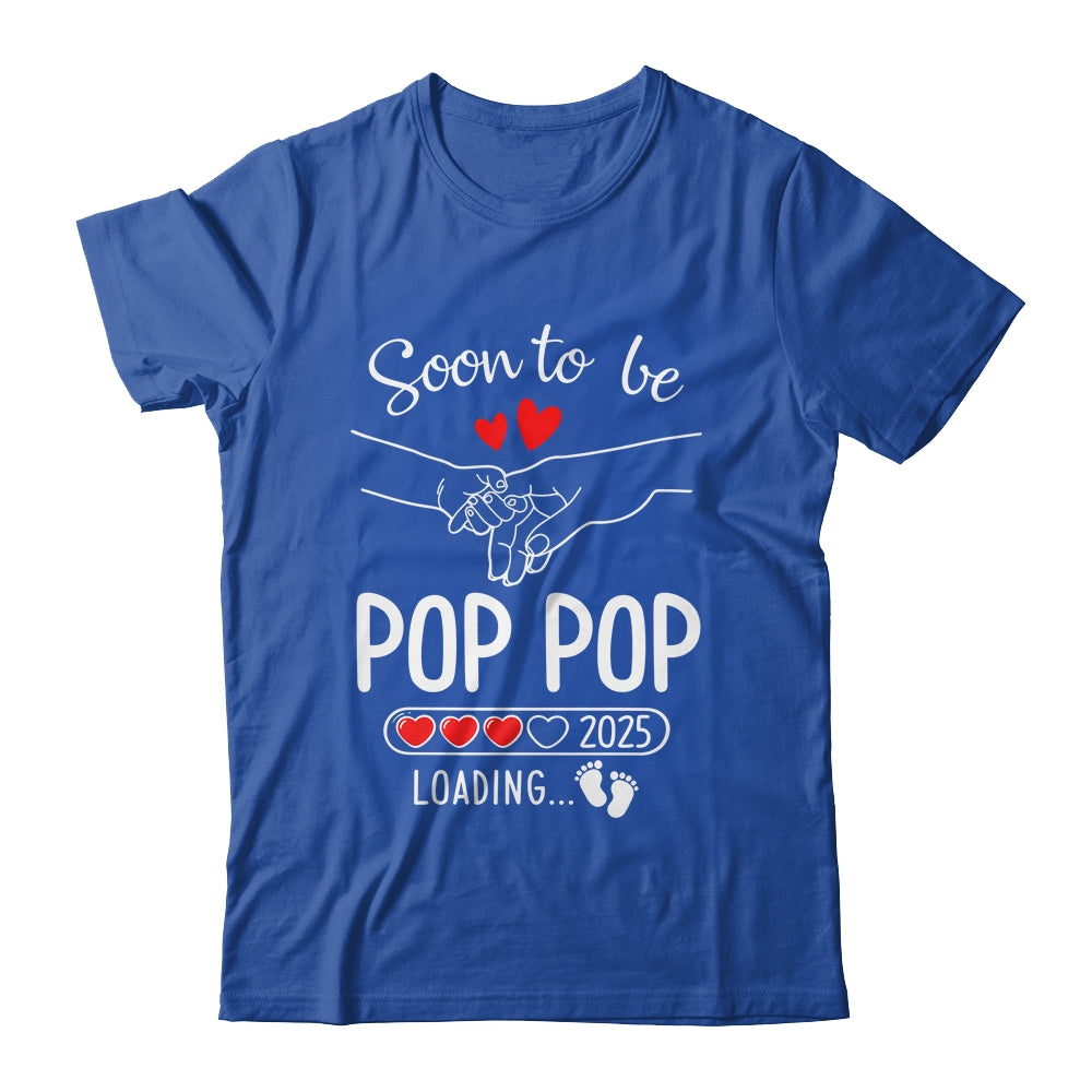 Soon To Be Pop Pop 2025 Loading Pregnancy Announcement Pop Pop Shirt & Hoodie | siriusteestore
