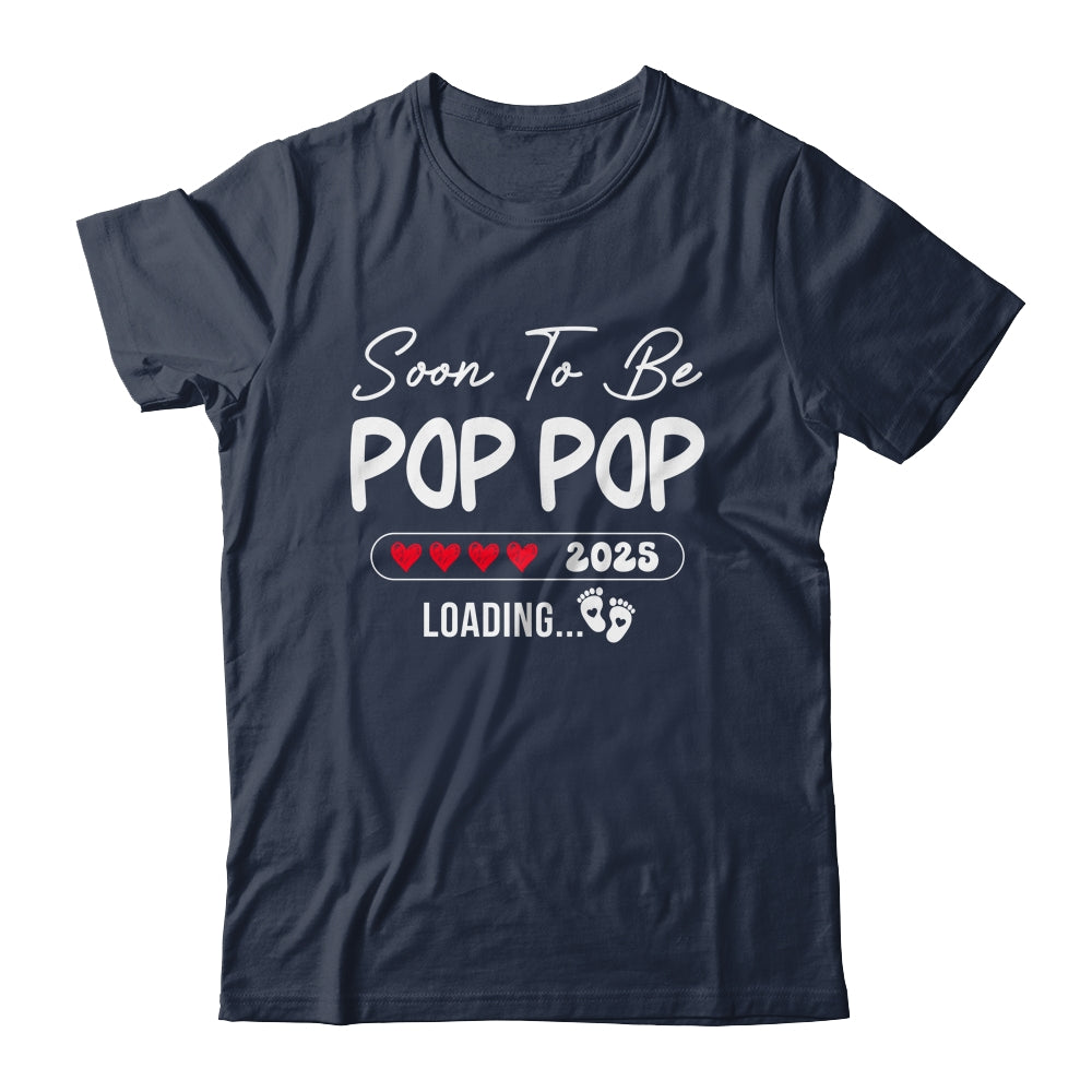 Soon To Be Pop Pop 2025 Loading Promoted To Pop Pop Est 2025 Shirt & Hoodie | siriusteestore