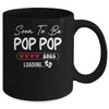 Soon To Be Pop Pop 2025 Loading Promoted To Pop Pop Est 2025 Mug | siriusteestore