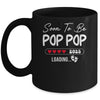 Soon To Be Pop Pop 2025 Loading Promoted To Pop Pop Est 2025 Mug | siriusteestore