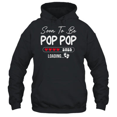 Soon To Be Pop Pop 2025 Loading Promoted To Pop Pop Est 2025 Shirt & Hoodie | siriusteestore