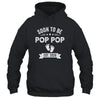 Soon To Be Pop Pop 2026 Fathers Day First Time Pop Pop Shirt & Hoodie | siriusteestore