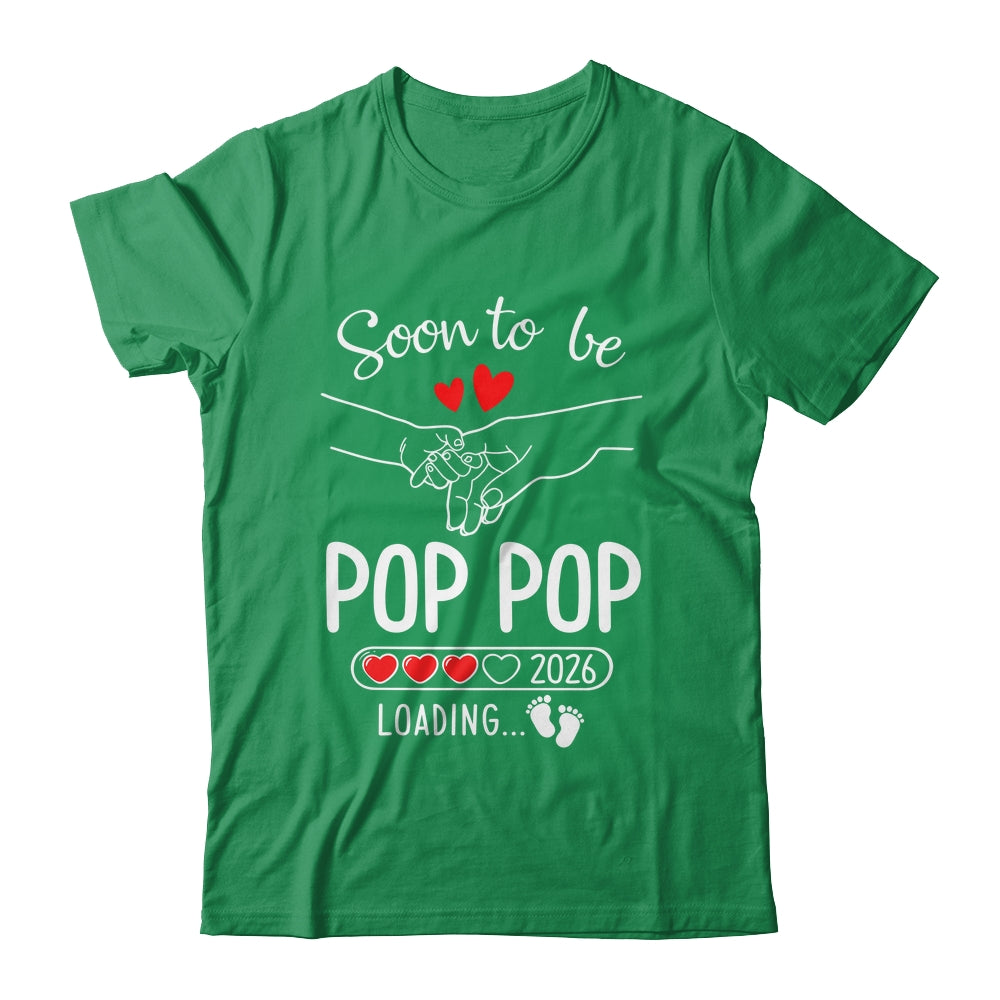 Soon To Be Pop Pop 2026 Loading Pregnancy Announcement Pop Pop Shirt & Hoodie | siriusteestore