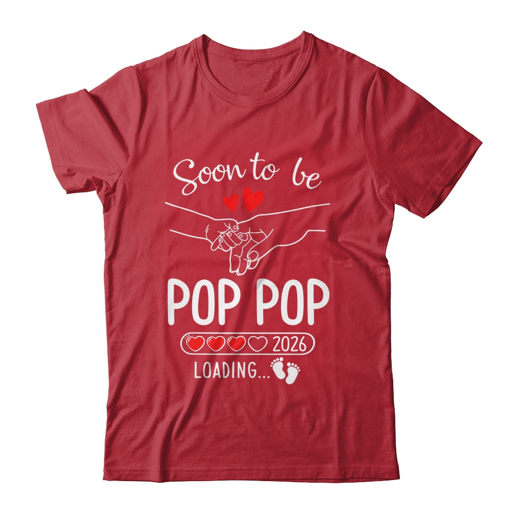 Soon To Be Pop Pop 2026 Loading Pregnancy Announcement Pop Pop Shirt & Hoodie | siriusteestore