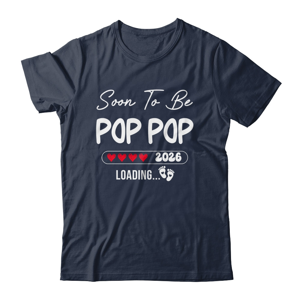 Soon To Be Pop Pop 2026 Loading Promoted To Pop Pop Est 2026 Shirt & Hoodie | siriusteestore