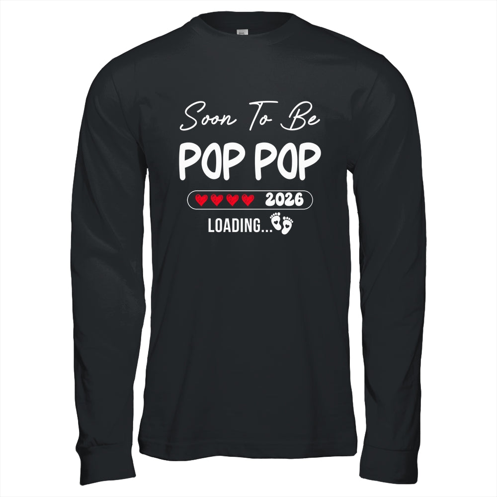Soon To Be Pop Pop 2026 Loading Promoted To Pop Pop Est 2026 Shirt & Hoodie | siriusteestore