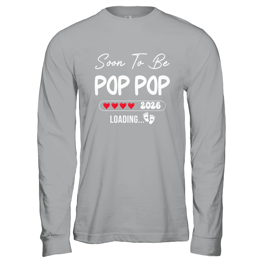 Soon To Be Pop Pop 2026 Loading Promoted To Pop Pop Est 2026 Shirt & Hoodie | siriusteestore