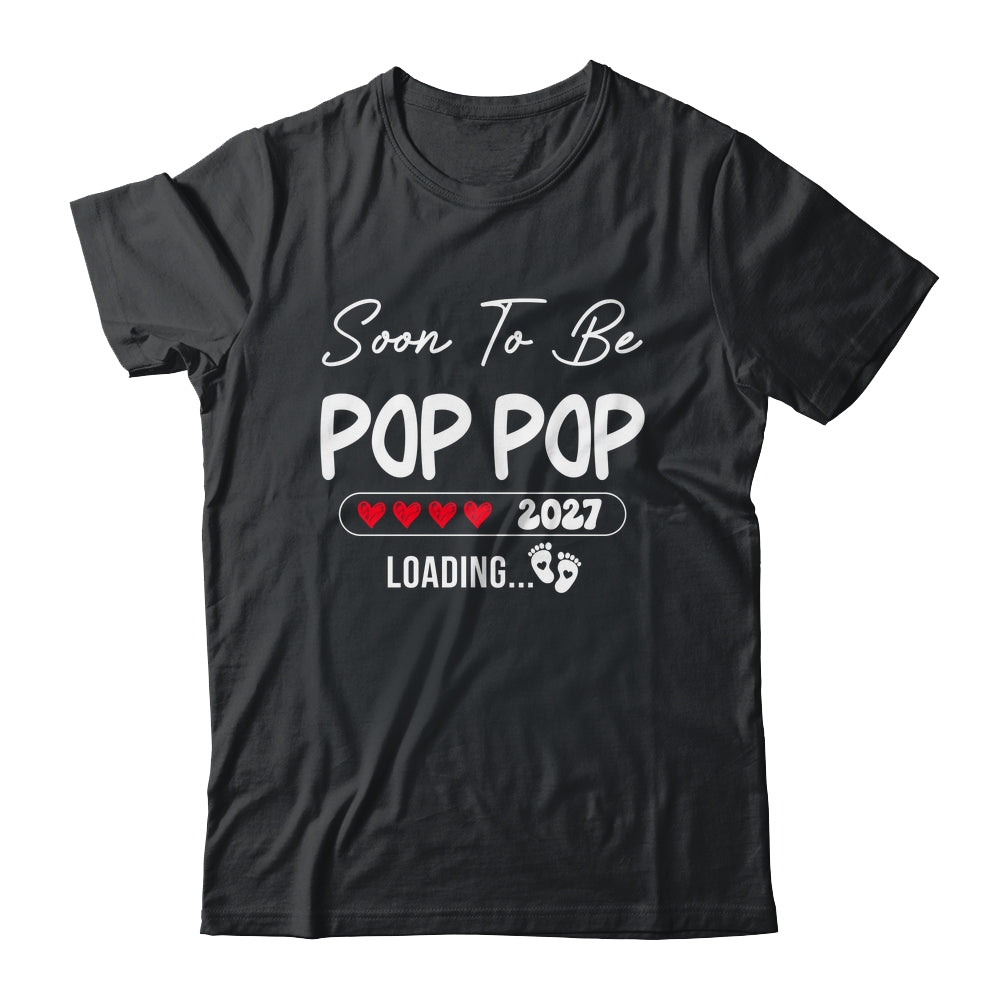 Soon To Be Pop Pop 2027 Loading Promoted To Pop Pop Est 2027 Shirt & Tank Top | siriusteestore
