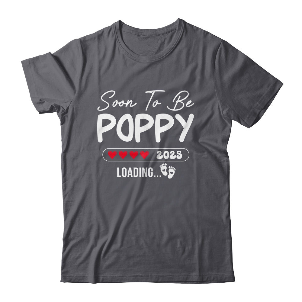 Soon To Be Poppy 2025 Loading Promoted To Poppy Est 2025 Shirt & Hoodie | siriusteestore