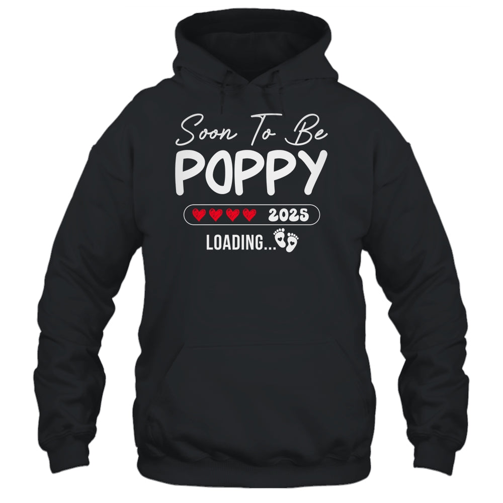 Soon To Be Poppy 2025 Loading Promoted To Poppy Est 2025 Shirt & Hoodie | siriusteestore
