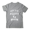Soon To Be Poppy 2026 Fathers Day First Time Poppy Shirt & Hoodie | siriusteestore