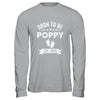 Soon To Be Poppy 2026 Fathers Day First Time Poppy Shirt & Hoodie | siriusteestore