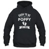 Soon To Be Poppy 2026 Fathers Day First Time Poppy Shirt & Hoodie | siriusteestore