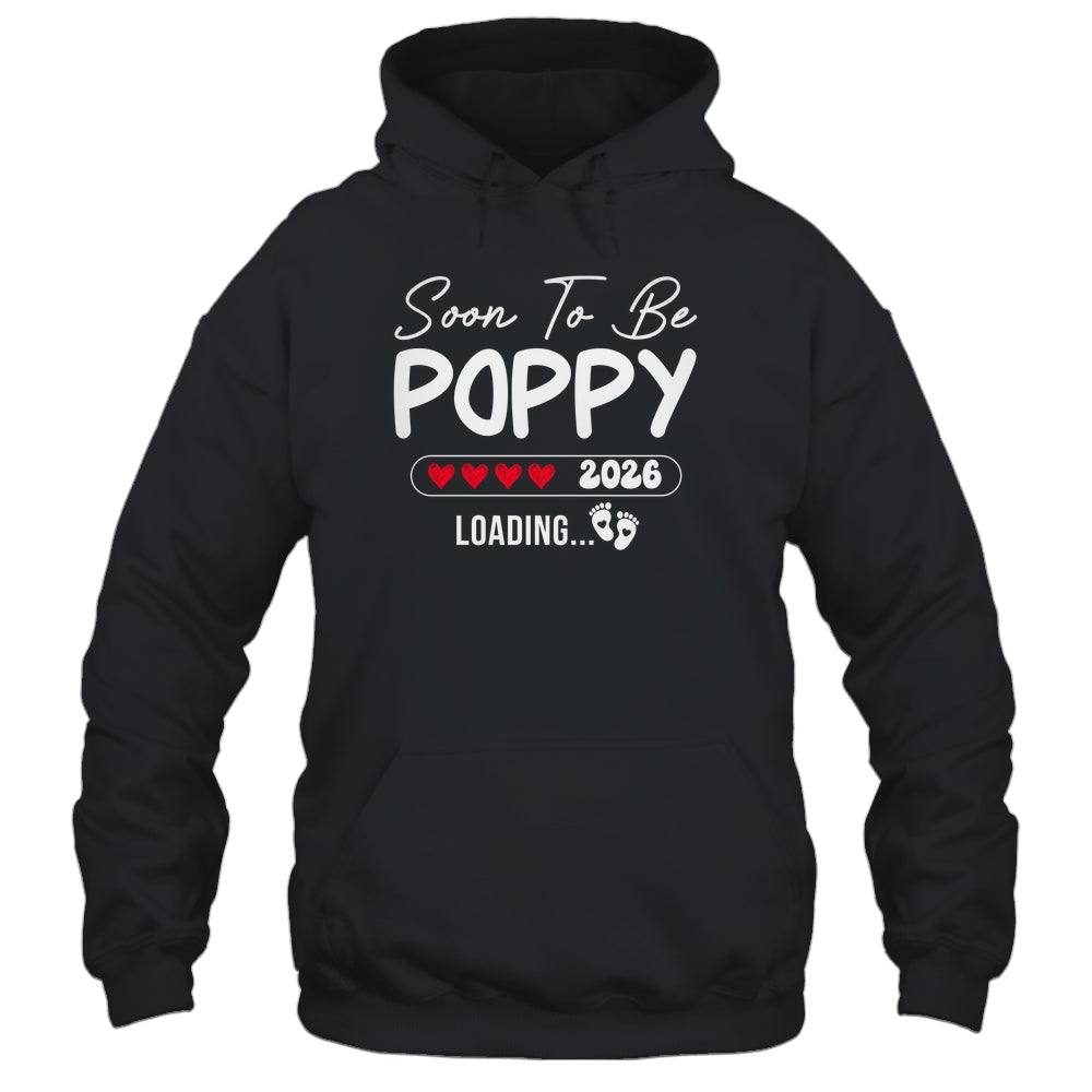 Soon To Be Poppy 2026 Loading Promoted To Poppy Est 2026 Shirt & Hoodie | siriusteestore