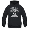 Soon To Be Pops 2025 Fathers Day First Time Pops Shirt & Hoodie | siriusteestore