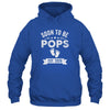 Soon To Be Pops 2026 Fathers Day First Time Pops Shirt & Hoodie | siriusteestore
