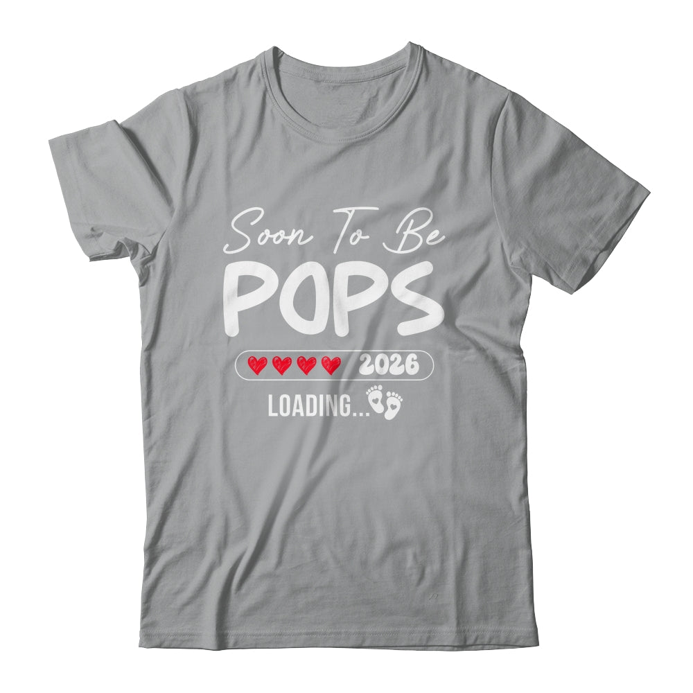 Soon To Be Pops 2026 Loading Promoted To Pops Est 2026 Shirt & Hoodie | siriusteestore