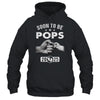 Soon To Be Pops Est 2025 Fathers Day First Time New Pops Shirt & Hoodie | siriusteestore