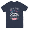 Soon To Be Sister 2026 First Time Pregnancy Announcement Youth Shirt | siriusteestore