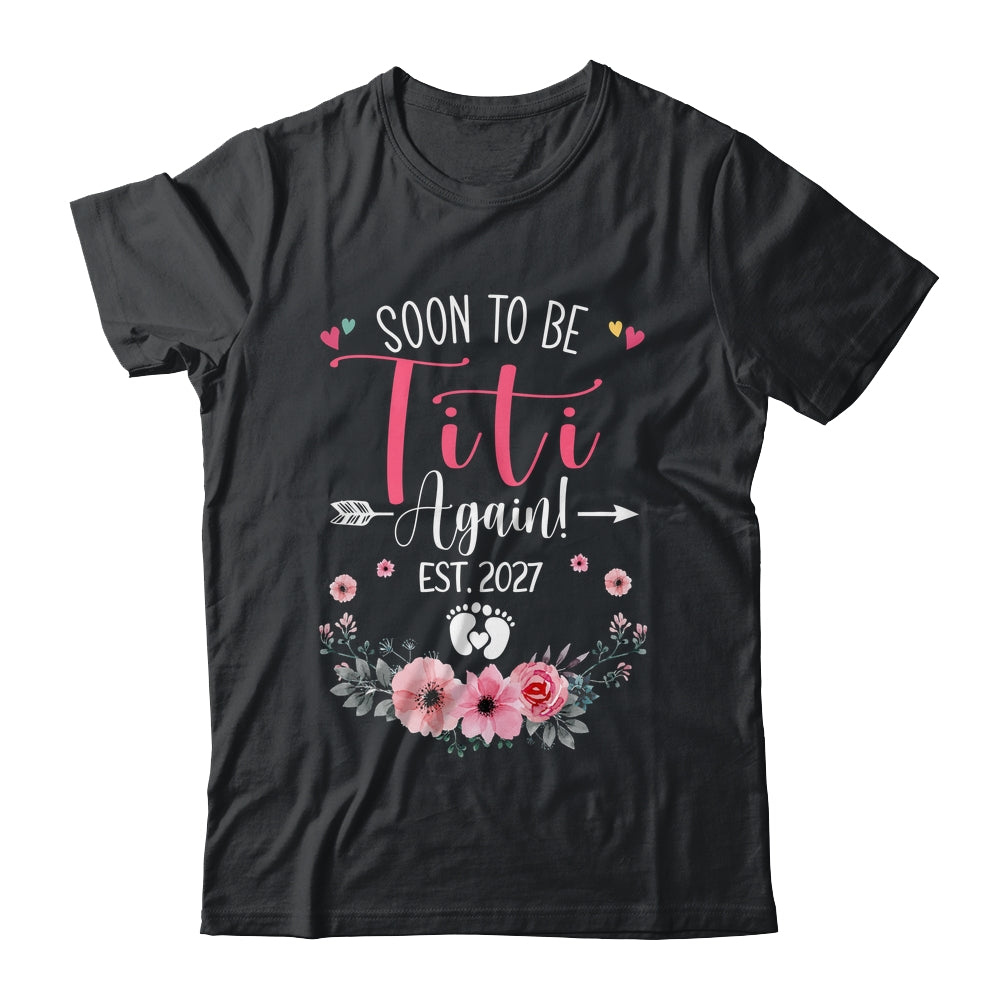 Soon To Be Titi Again Est 2027 Mothers Day Shirt & Tank Top | siriusteestore
