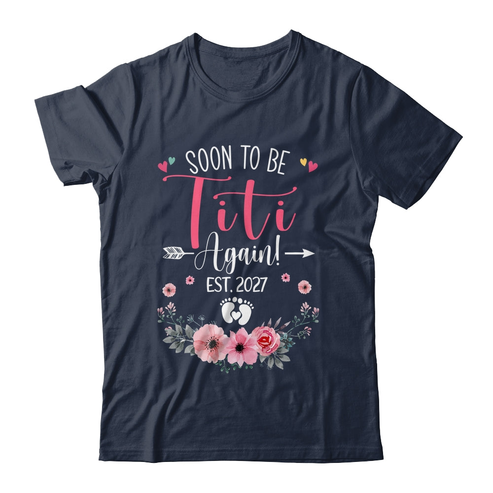 Soon To Be Titi Again Est 2027 Mothers Day Shirt & Tank Top | siriusteestore